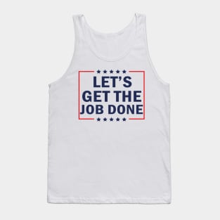 Let's Get The Job Done Tank Top